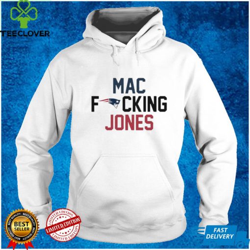 2022 New England Patriots Mac Fucking Jones hoodie, sweater, longsleeve, shirt v-neck, t-shirt tee