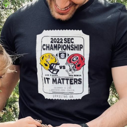 2022 Sec Championship Lus. Tiders And Uga.bawds It Matters Shirt