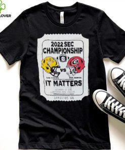 2022 Sec Championship Lus. Tiders And Uga.bawds It Matters Shirt