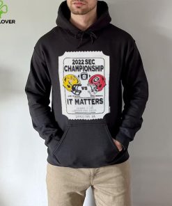 2022 Sec Championship Lus. Tiders And Uga.bawds It Matters Shirt