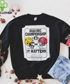 2022 Sec Championship Lus. Tiders And Uga.bawds It Matters Shirt