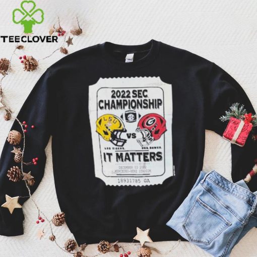 2022 Sec Championship Lus. Tiders And Uga.bawds It Matters Shirt
