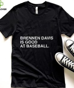 2022 official Brennen Davis is good at Baseball 2022 hoodie, sweater, longsleeve, shirt v-neck, t-shirt