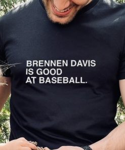 2022 official Brennen Davis is good at Baseball 2022 hoodie, sweater, longsleeve, shirt v-neck, t-shirt