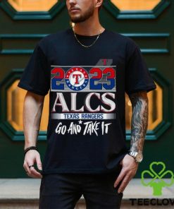 2023 ALCS Texas Rangers Go And Take It Unisex T Shirt 2 2023 ALCS Texas Rangers Go And Take It Unisex T Shirt