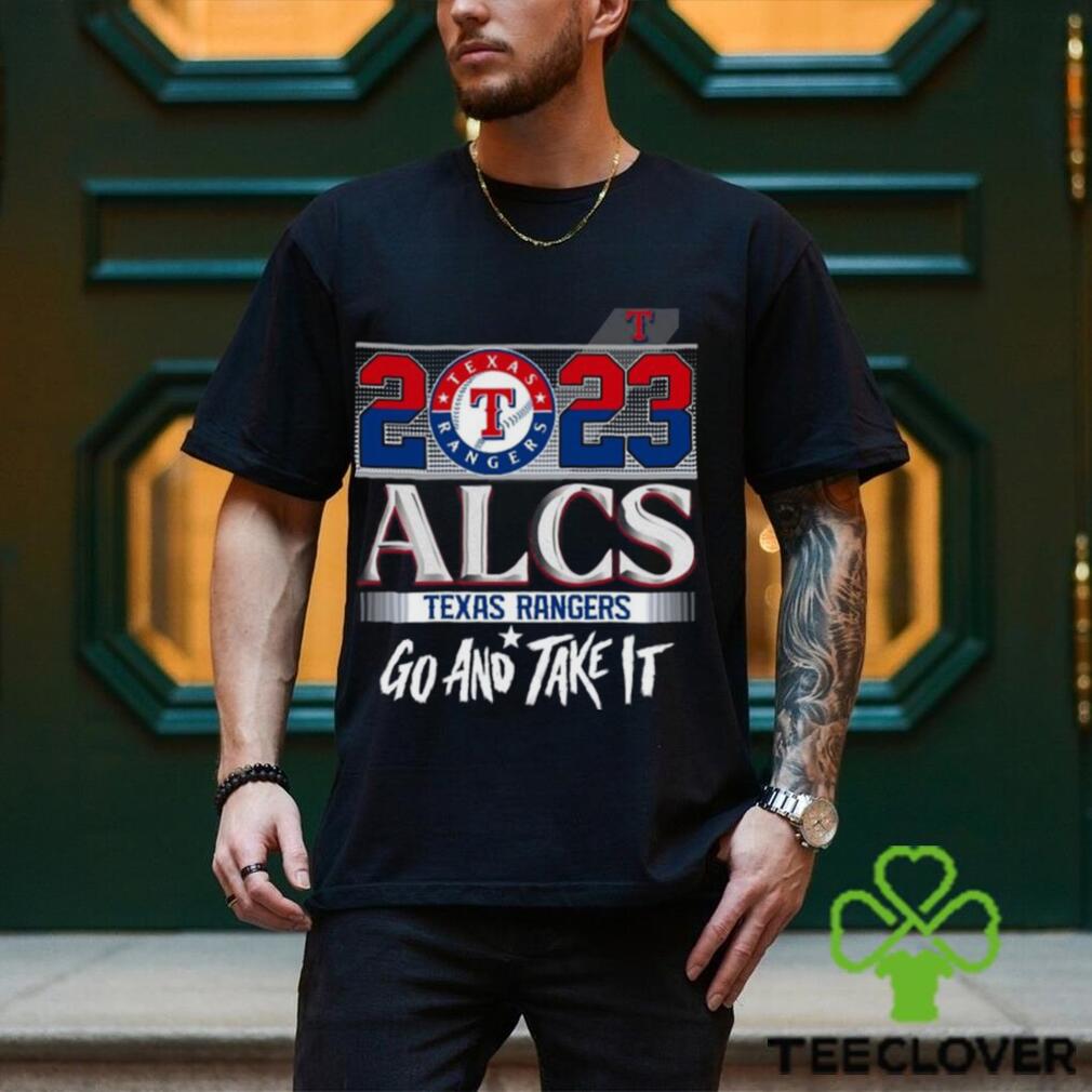 2023 ALCS Texas Rangers Go And Take It Unisex T Shirt 2023 ALCS Texas Rangers Go And Take It Unisex T Shirt