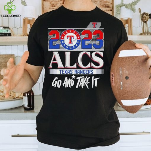 2023 Alcs Texas Rangers Go And Take It Unisex Shirt