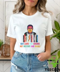 2023 Ban Liars And Crooks Not History And Books Shirt