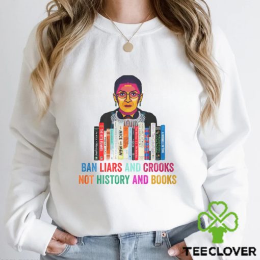 2023 Ban Liars And Crooks Not History And Books Shirt