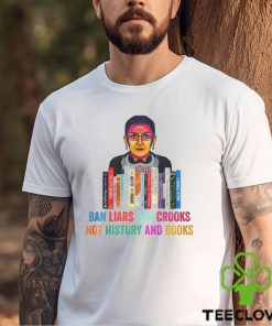 2023 Ban Liars And Crooks Not History And Books Shirt