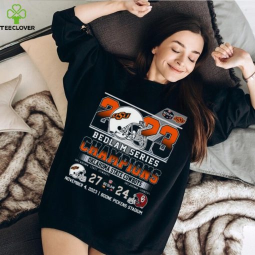 2023 Bedlam Series Champions Oklahoma State Cowboys 27 – 24 Oklahoma Sooners November 4, 2023 Boone Pickens Stadium T Shirt