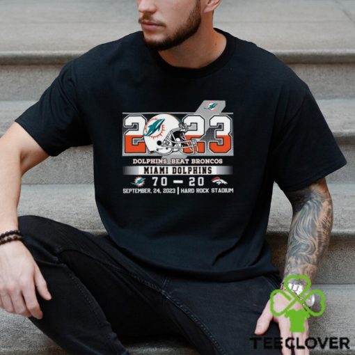 2023 Dolphins Beat Broncos Miami Dolphins 70 – 20 Denver Broncos September 24, 2023 Hard Rock Stadium Unisex T Shirt