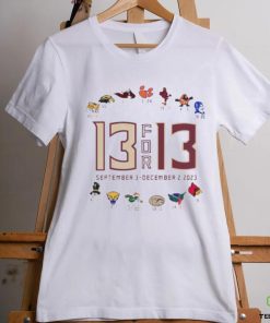 2023 Florida State 13 for 13 september 3 december 2 2023 hoodie, sweater, longsleeve, shirt v-neck, t-shirt