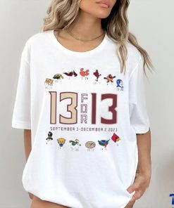 2023 Florida State 13 for 13 september 3 december 2 2023 hoodie, sweater, longsleeve, shirt v-neck, t-shirt