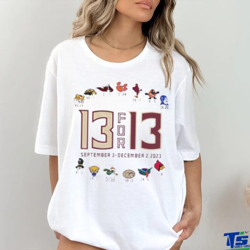 2023 Florida State 13 for 13 september 3 december 2 2023 hoodie, sweater, longsleeve, shirt v-neck, t-shirt