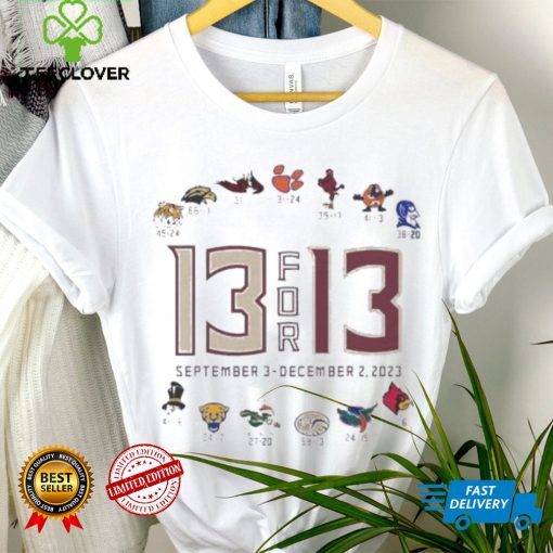 2023 Florida State Seminoles 13 for 13 Undefeated hoodie, sweater, longsleeve, shirt v-neck, t-shirt