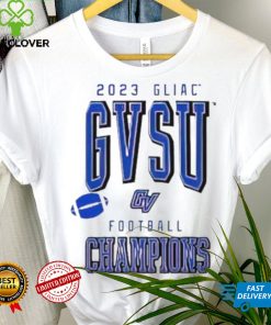 2023 GLIAC GVSU Football Champions hoodie, sweater, longsleeve, shirt v-neck, t-shirt