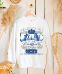 2023 I am a proud dad of a freaking awesome daughter who loves the indianapolis colts shirt