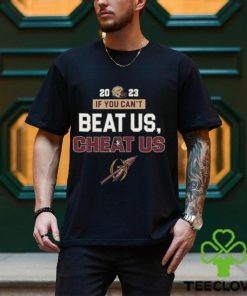 2023 If You Can’t Beat Us, Cheat Us Florida State Seminoles T Shirt