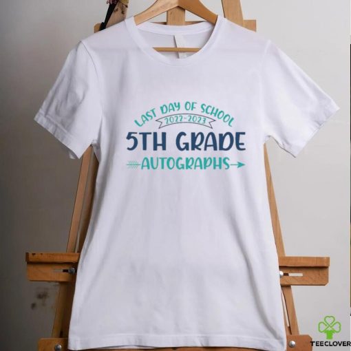 2023 Last Day Of School Autograph 5th Grade Graduation Party Shirt