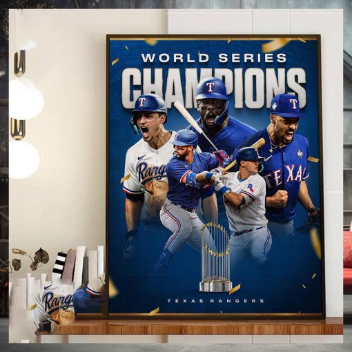 2023 MLB World Series Champions Are The Texas Rangers Home Decor Poster Canvas