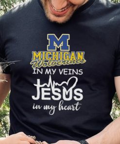 2023 Michigan Wolverines in my veins Jesus in my heart shirt