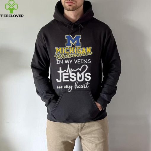 2023 Michigan Wolverines in my veins Jesus in my heart shirt