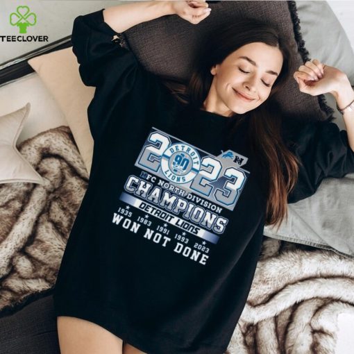 2023 NFC North Division Champions Detroit Lions Won Not Done T Shirt
