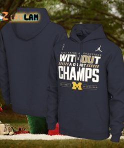 2023 National Champions Without A Doubt Champs University of Michigan Hoodie