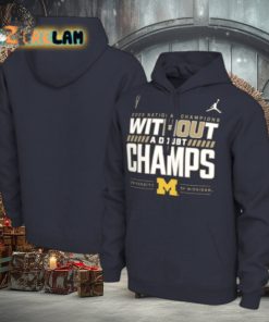 2023 National Champions Without A Doubt Champs University of Michigan Hoodie