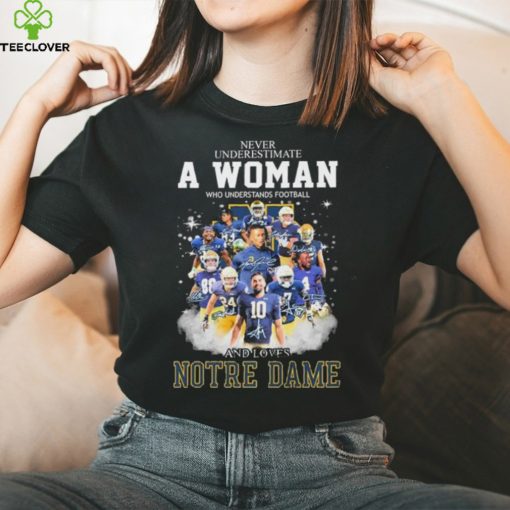 2023 Never underestimate a Woman who understands football and loves Notre Dame team signatures hoodie, sweater, longsleeve, shirt v-neck, t-shirt