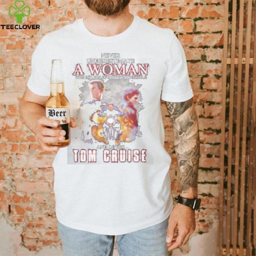 2023 Never underestimate a woman who is a fan of mission impossible and loves tom cruise shirt