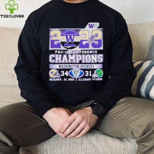 2023 Pac 12 Conference Champions Washington Huskies 34 31 hoodie, sweater, longsleeve, shirt v-neck, t-shirt