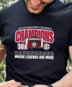 2023 SEC Champions Alabama 30X SEC Championships Where Legends Are Made Shirt