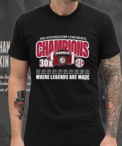 2023 SEC Champions Alabama 30X SEC Championships Where Legends Are Made Shirt