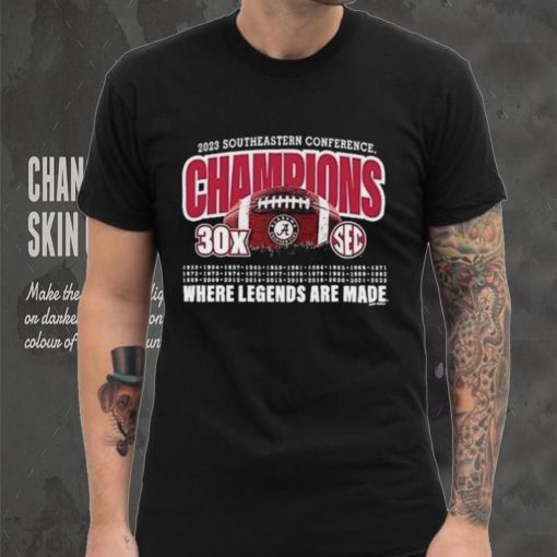 2023 SEC Champions Alabama 30X SEC Championships Where Legends Are Made Shirt