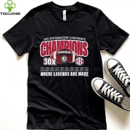 2023 SEC Champions Alabama 30X SEC Championships Where Legends Are Made Shirt