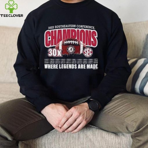 2023 SEC Champions Alabama 30X SEC Championships Where Legends Are Made Shirt