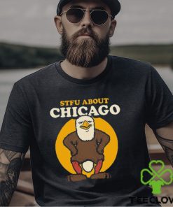 2023 Stfu about chicago insurance shirt 3 2023 Stfu about chicago insurance shirt