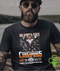 2023 Taxact Texas Bowl Champions Oklahoma State Cowboys 31 – 23 Texas A&M Aggies December 27, 2023 NRG Stadium In Houston, Texas T Shirt