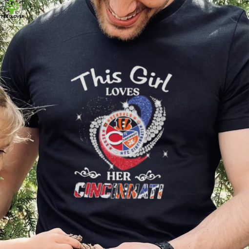 2023 This Girl Loves Her Cincinnati Reds Bengals Heart hoodie, sweater, longsleeve, shirt v-neck, t-shirt