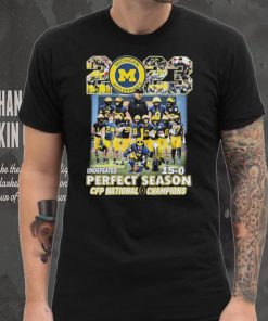 2023 Undefeated 15 0 Perfect Season Michigan Wolverines Team CFP National Champions Shirt