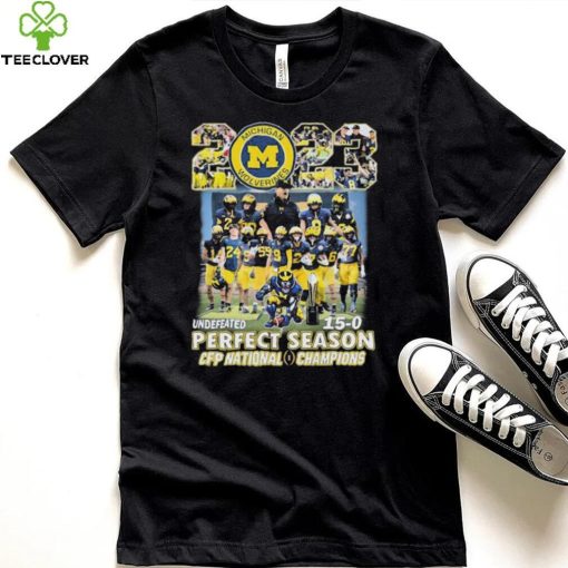 2023 Undefeated 15 0 Perfect Season Michigan Wolverines Team CFP National Champions Shirt