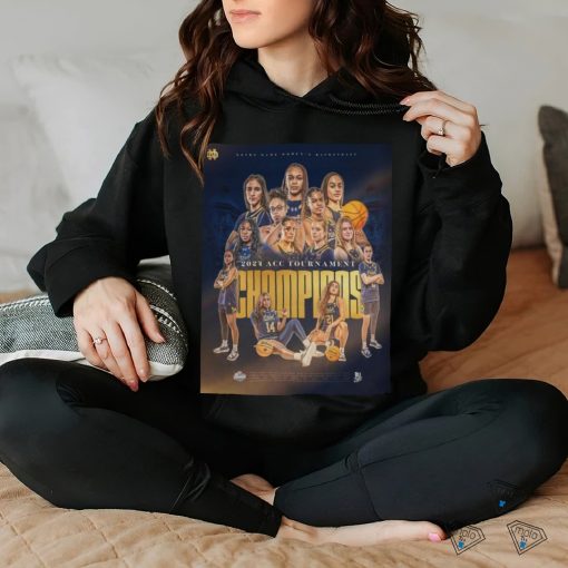 2024 ACC Tournament Champions Are Notre Dame Fighting Irish Womens Basketball hoodie, sweater, longsleeve, shirt v-neck, t-shirt