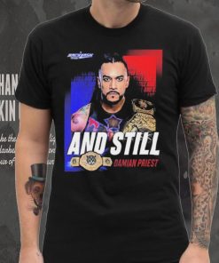 2024 And Still World Heavyweight Champions Damian Priest Shirt