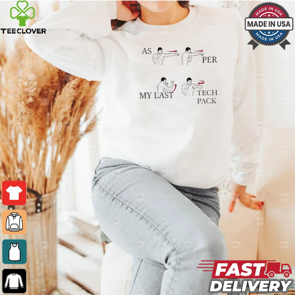 2024 As Per My Last Tech Pack Shirt 2024 As Per My Last Tech Pack Shirt