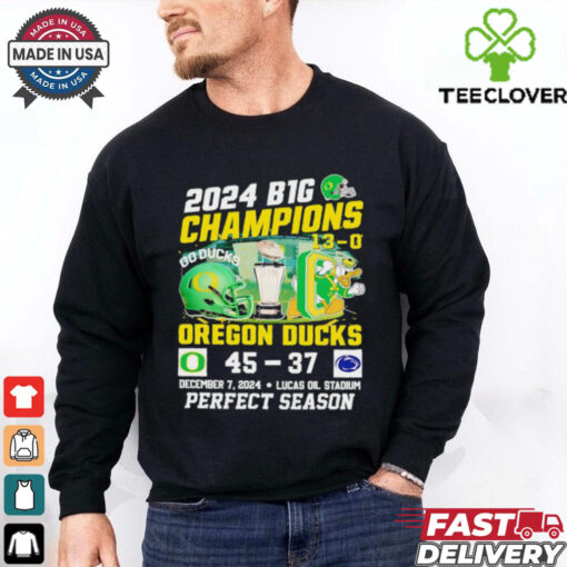 2024 B1G Champions 13 0 Oregon Ducks 45 37 Penn State Nittany Lions shirt