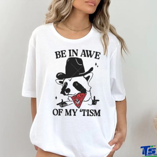 2024 Be in Awe of My ‘Tism Funny Panda Cowboy Bear Sayings Meme hoodie, sweater, longsleeve, shirt v-neck, t-shirt