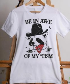 2024 Be in Awe of My ‘Tism Funny Panda Cowboy Bear Sayings Meme hoodie, sweater, longsleeve, shirt v-neck, t-shirt