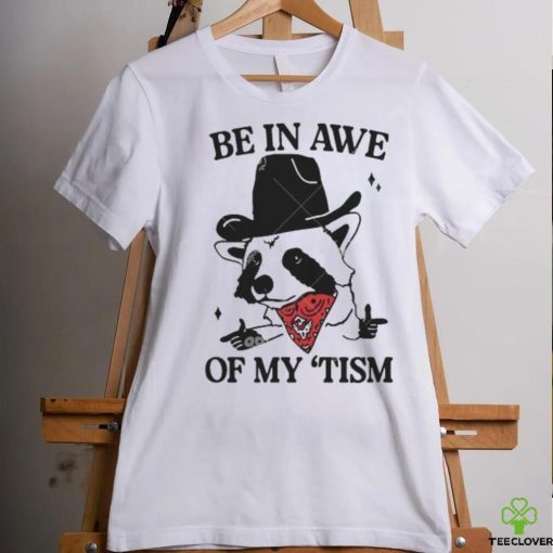 2024 Be in Awe of My ‘Tism Funny Panda Cowboy Bear Sayings Meme hoodie, sweater, longsleeve, shirt v-neck, t-shirt